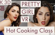 5K 3D VR Girl Hot Brunette – Italian Cooking Class gone wild – SBS VR Cardboard PSVR Oculus